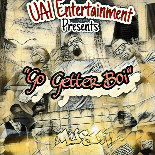 UA1 Entertainment Presents Humble Musik"Go Getter Boy" By: Wuicho, Chesko, KG Produced: Wuicho