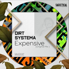 Expensive- Dirt Systema (Orignal Mix]
