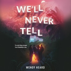We'll Never Tell by Wendy Heard Read by Full Cast - Audiobook Excerpt
