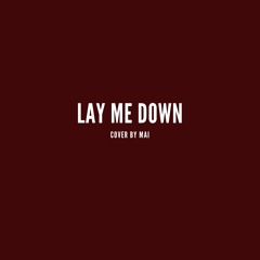 Lay Me Down - Sam Smith (Cover by MAI)