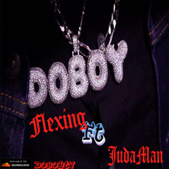 DoboyTv FT JudaMan - Flexing