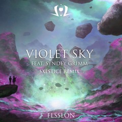 Flsslon feat. Sydney Grimm - Violet Sky (Sxlstice Remix)