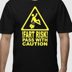 Fart Risk Pass With Caution Shirt