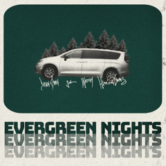 EVERGREEN NIGHTS - DYLAN OWEN, WATSKY, SOL & HARRISON SANDS