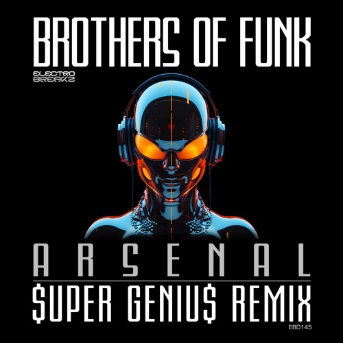 Brothers of Funk "Arsenal" ($uper Geniu$ Remix Preview) Out on 11/16 on ElectroBreakz