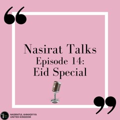 Nasirat Talks Episode 14: Eid Special