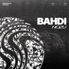 NOZU - Bahdi [SubSessions Records]