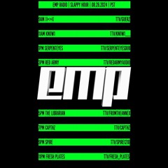 EMP SLAPPY HOUR 8-28-24 - 1st half vibes 2nd half heavy / dark
