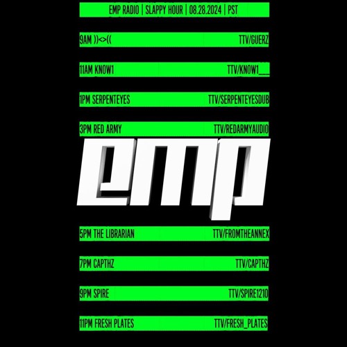 EMP SLAPPY HOUR 8-28-24 - 1st half vibes 2nd half heavy / dark