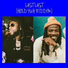 Burna Boy - Last Last (Hold Yuh Riddim Mashup)