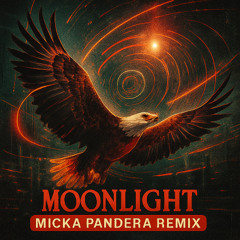 Moonlight- Free Bird (Micka Pandera Remix)