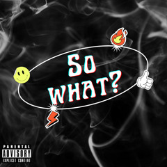 So What? Prod.Flawless