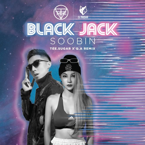 2BIN - BLACK JACK ( TEE X LY SUGAR X Q.A ) REMIX