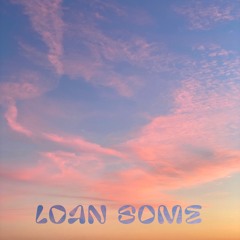 Loan Some