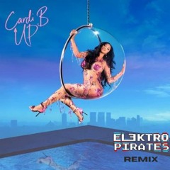 Cardi B - UP (Elektro Pirates Bootleg)| Free DL