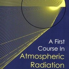 [Get] KINDLE 🗂️ A First Course in Atmospheric Radiation (2nd Ed.) by  Grant W. Petty