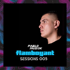 Pablo Muzi3k - Flamboyant Sessions 005