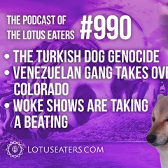 The Podcast of the Lotus Eaters #990