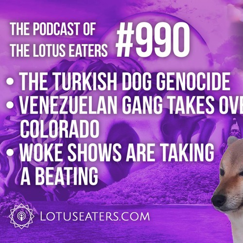 The Podcast of the Lotus Eaters #990