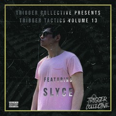 Trigger Tactics Volume 13 ft. SLYCE [DUBSTEP]