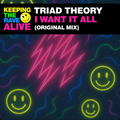 Triad Theory - I Want It All