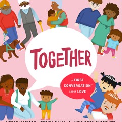 [epub Download] Together: A First Conversation About Lov BY : Megan Madison, Jessica Ralli & Anne/Andy