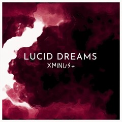 Lucid Dreams (OUT NOW)
