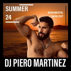 SUMMER 24 (MONUMENTAL / SHOW EDIT) - PIERO MARTINEZ