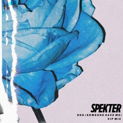 SPEKTER - SOS (SOMEONE SAVE ME) (VIP MIX) (FEAT. JAYMES WARD)