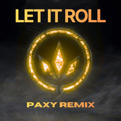 Rido & Counterstrike - Let It Roll (PAXY remix)