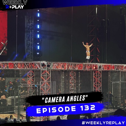 "Camera Angles" | Weekly Replay 132