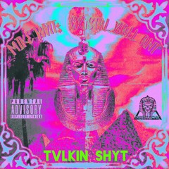 TVLKIN SHYT Feat. Crystal Ball Ant(OverKillMix)