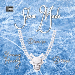 SLOW MODE (feat. DREW & YOUNG HARRY)