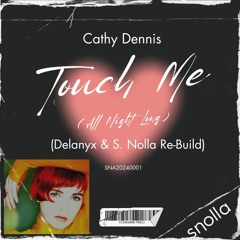 Cathy Dennis - Touch Me (All Night Long) (Delanyx & S. Nolla Re-Build)