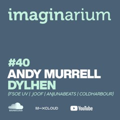 The Imaginarium #40 Feat Andy Murrell & Dylhen