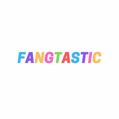 FangTASTIC