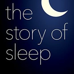 =| The Story of Sleep, From A to Zzzz =Ebook|