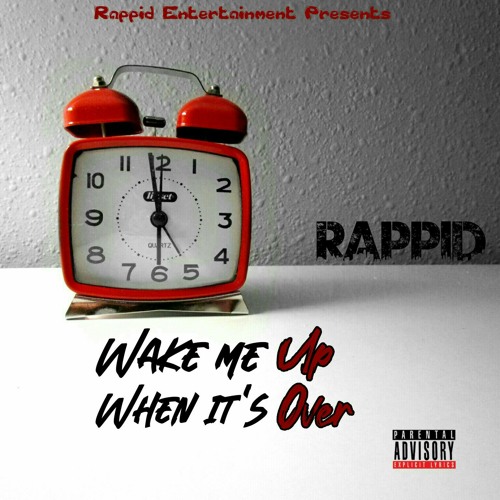 Rappid - Wake me up when it's over.mp3