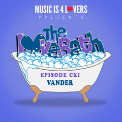 The LoveBath CXI featuring Vander [Musicis4Lovers.com]
