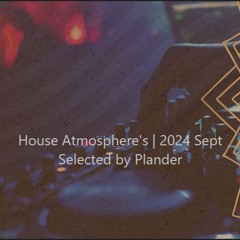 House Atmosphere's | 2024 Sept