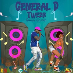 General D  -TWERK (2022) Bashment soca