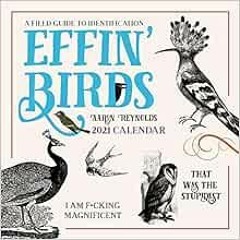 [Free] EPUB 📒 Effin' Birds 2021 Wall Calendar: A Field Guide to Identification by Aa