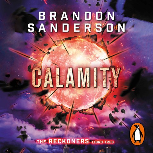 Audiolibro: Calamity (Trilogía de los Reckoners 3) - Brandon Sanderson