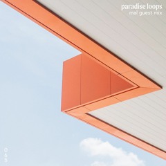 Paradise Loops 065 w/ Aika Mal