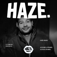 HAZE. RADIO - Mixed by PJ Lobster #12