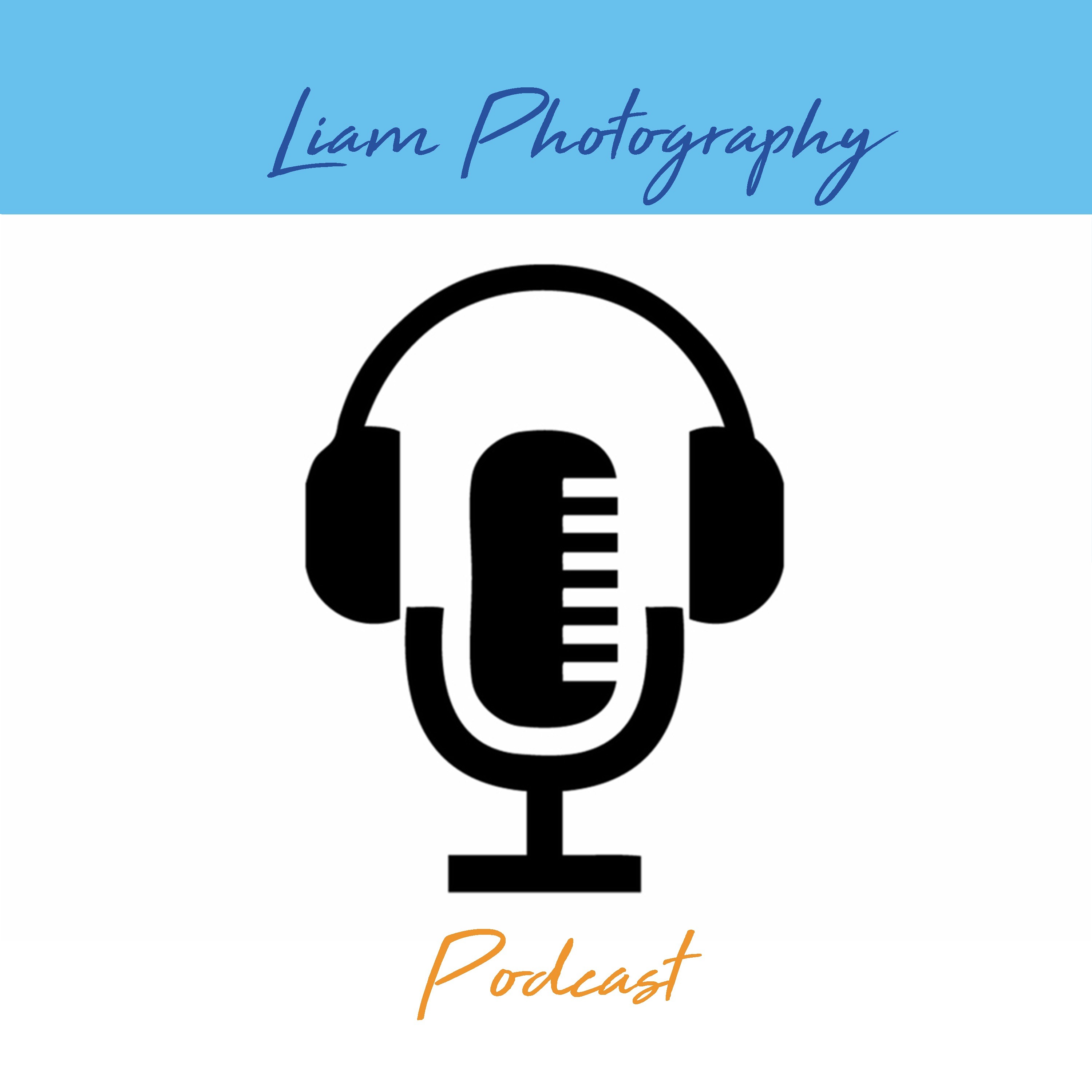 Liam Photography Podcast
