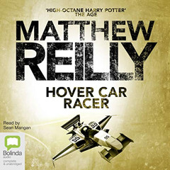 READ EBOOK 🖊️ Hover Car Racer by  Matthew Reilly,Sean Mangan,Bolinda Publishing Pty
