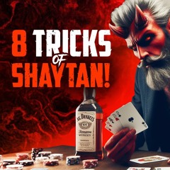 SHAYTAN WILL TRICK YOU INTO NOT LISTENING TO THIS!