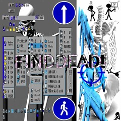 FINDDEAD! w/ zxd主