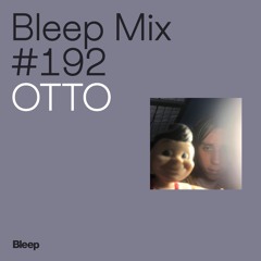 Bleep Mix #192 - OTTO